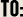 To